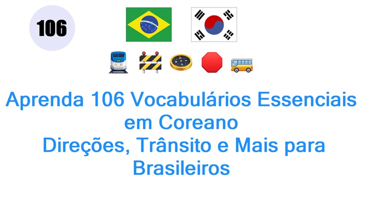 Aprenda 106 Vocabulários Essenciais em Coreano: Direções, Trânsito e Mais para Brasileiros